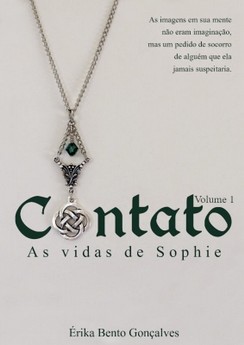 CONTATO 1 - As vidas de Sophie - Érika Bento Goncalves